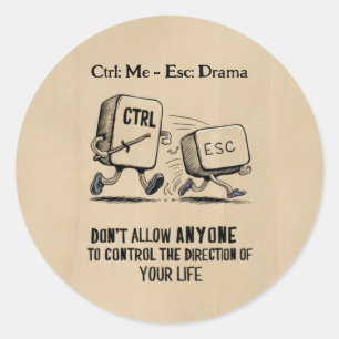 Adesivo Redondo Motivação Personalizada Ctrl Me Esc Drama