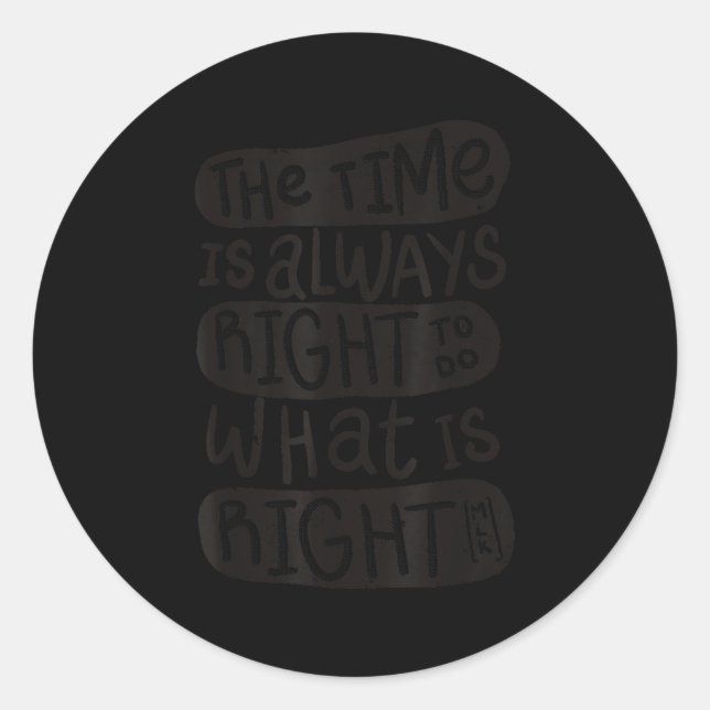 Adesivo Redondo Motivation Quotes Shirt - The Time Is Always Right (Frente)