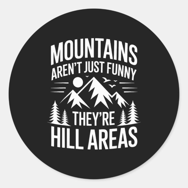 Adesivo Redondo Mountains Aren't Just Funny They're Hill Areas Dad (Frente)