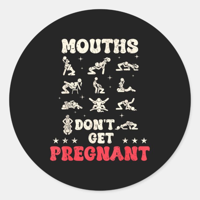 Adesivo Redondo Mouths Don't Get Pregnant Inappropriate Humor Adul (Frente)
