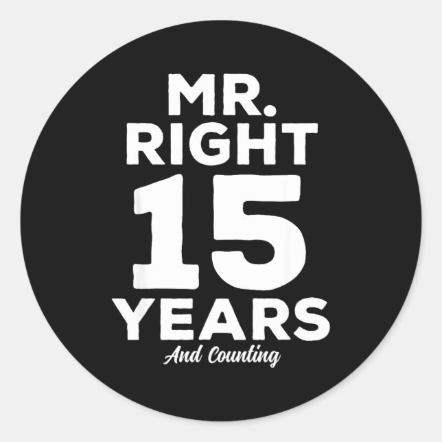 Adesivo Redondo Mr. Right 15 Years Wedding Anniversary Funny Match (Frente)