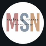 Adesivo Redondo MSN Master of Science in Nursing Graduation<br><div class="desc">MSN Master of Science in Nursing Graduation | Presentes de Graduação NP na Escola de Enfermagem!</div>