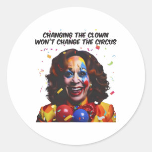 Adesivo Redondo Mudando o palhaço não mudará o circo Kamala