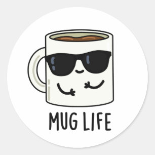 Adesivo Redondo Mug Life Funny Mug Pun