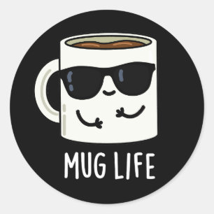 Adesivo Redondo Mug Life Funny Mug Pun Dark BG