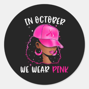 Adesivo Redondo Mulher Negra Em Outubro Vestimos Cancer Rosa