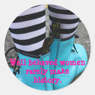 Adesivo Redondo Mulheres bem comportadas raramente fazem história.