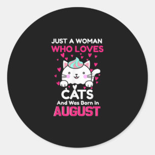 Adesivo Redondo Mulheres Que Ama Gatos E Foi Nascer Em Agosto