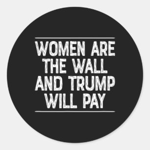 Adesivo Redondo Mulheres São A Muralha - E Trump Vai Pagar -