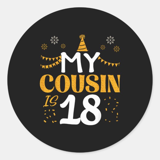 Adesivo Redondo My Cousin Is 18 18th Birthday 2007 18 Years Old Co (Frente)