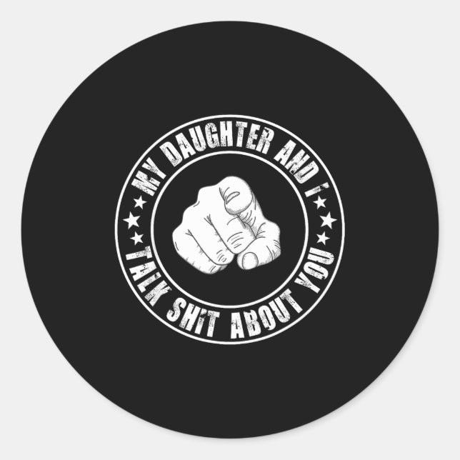 Adesivo Redondo My Daughter And I Talk About You Funny Matching Da (Frente)