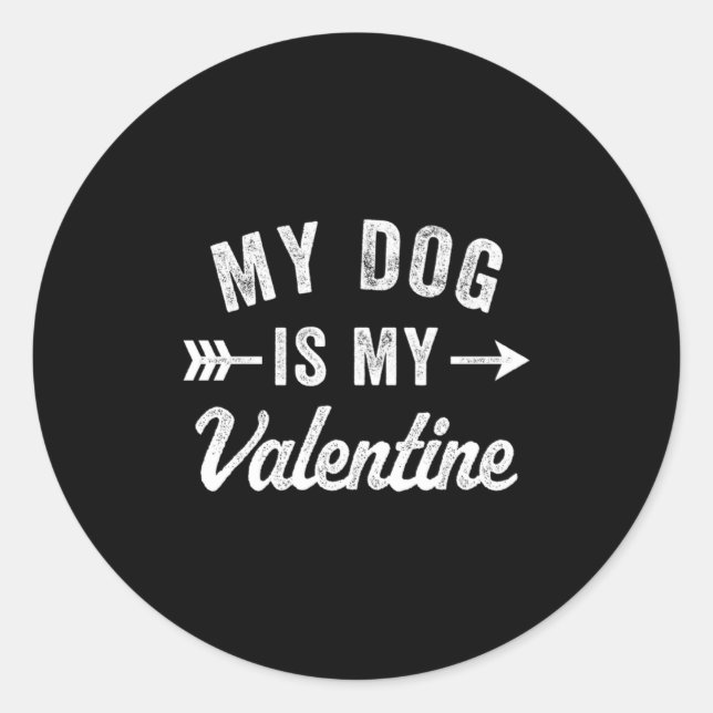 Adesivo Redondo My Dog Is My Valentine Dog Valentines Day  (Frente)