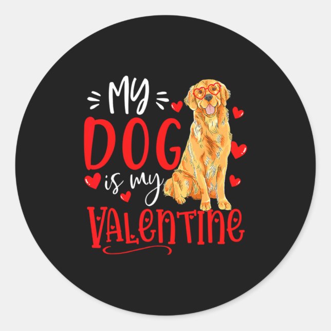 Adesivo Redondo My Dog Is My Valentine Golden Retriever Valentines (Frente)