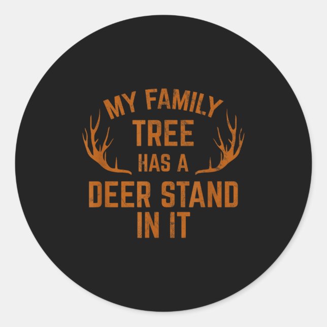 Adesivo Redondo My Family Tree Has A Deer Stand In It Hunting  (Frente)