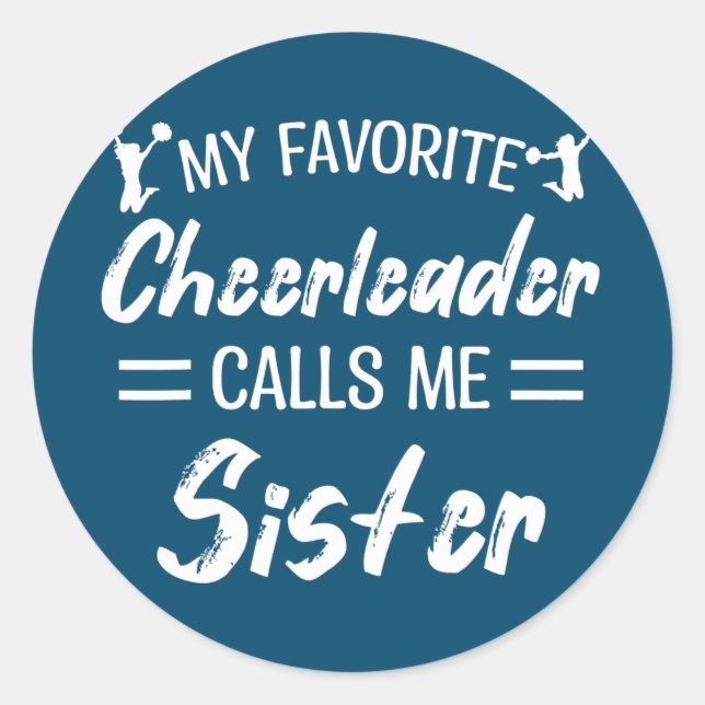 Adesivo Redondo My Favorite Cheerleader Calls Me Sister Biggest (Frente)