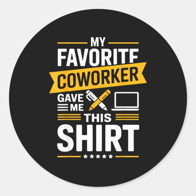 Adesivo Redondo My Favorite Coworker Gave Me This  (Frente)