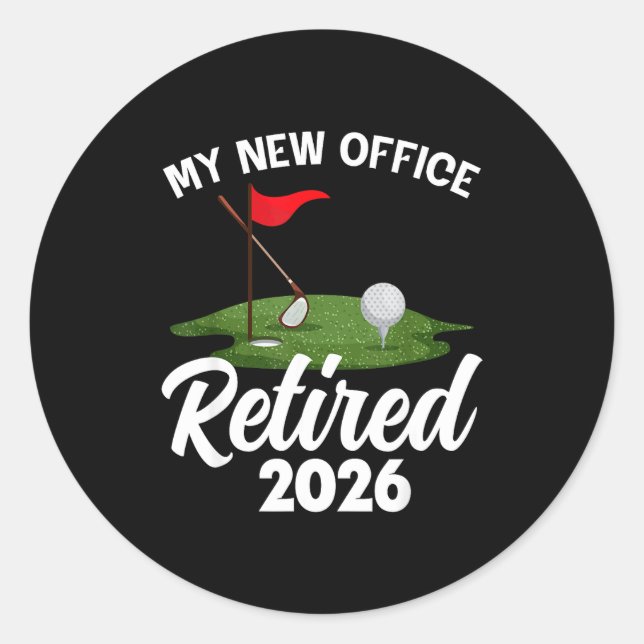 Adesivo Redondo My New Office Retired 2026 Golf Retirement Golfer  (Frente)