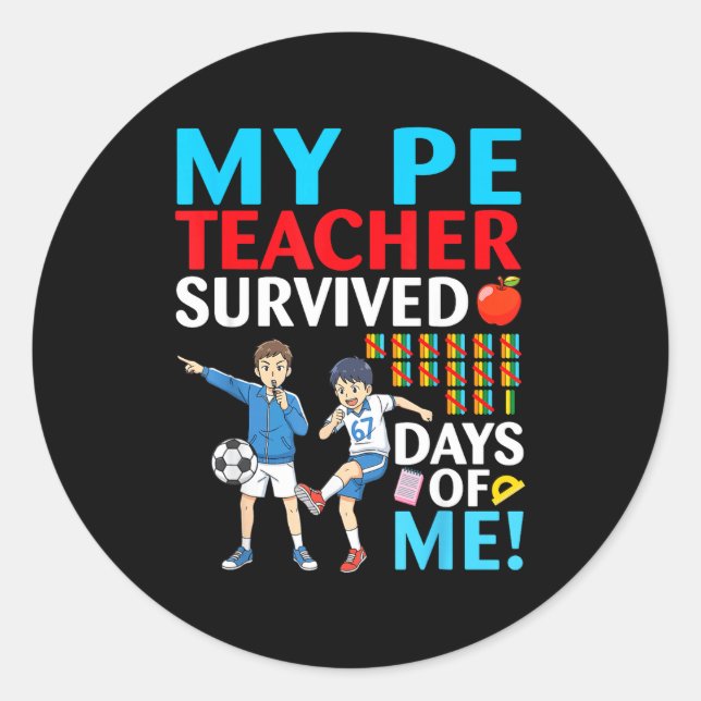 Adesivo Redondo My Pe Teacher Survived 67 Days Of Me Student Back  (Frente)