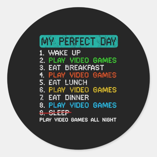 Adesivo Redondo My Perfect Day Play Video Games Funny Gamer Gaming (Frente)