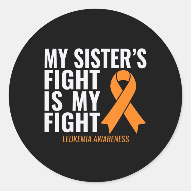 Adesivo Redondo My Sister's Fight is My Fight Leukemia Awareness  (Frente)