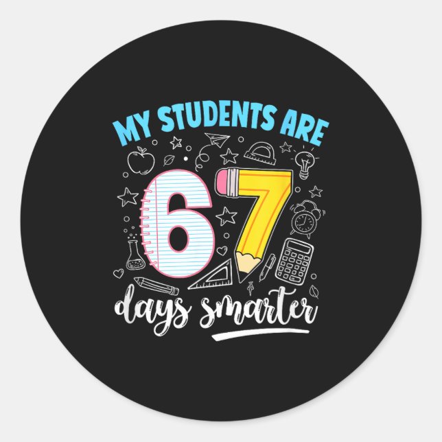 Adesivo Redondo My Students Are 67 Days Smarter Funny Teacher Kids (Frente)