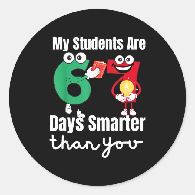 Adesivo Redondo My Students Are 67 Days Smarter Than You  (Frente)