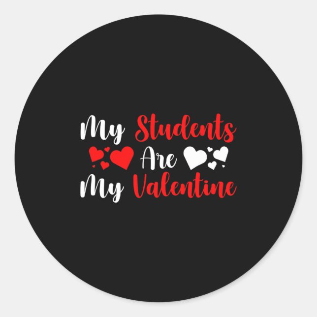 Adesivo Redondo My Students Are My Valentine Herats Valentines Day (Frente)