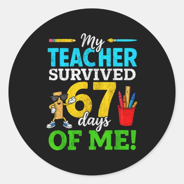 Adesivo Redondo My Teacher Survived 67 Days Of Me Funny Students 6 (Frente)