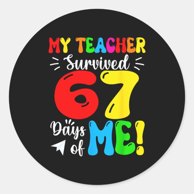 Adesivo Redondo My Teacher Survived 67 Days Of Me Funny Students T (Frente)