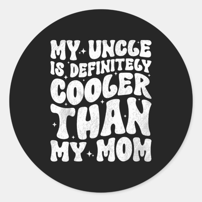 Adesivo Redondo My Uncle Is Definitely Cooler Than My Mom Nephew N (Frente)