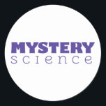 Adesivo Redondo Mystery Science Sticker<br><div class="desc">#staycurioso</div>