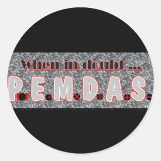 Adesivo Redondo Na dúvida, P.E.M.D.A.S.