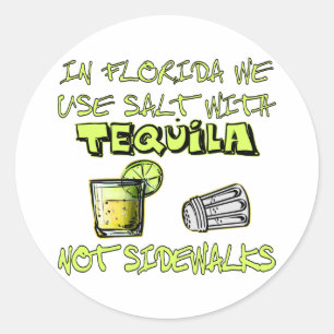 Adesivo Redondo Na Flórida Usamos Sal Com Tequila E Não Sidewald