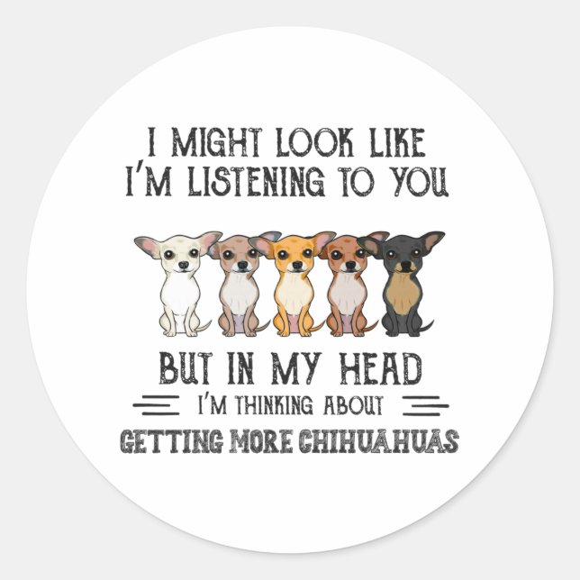 Adesivo Redondo Na minha cabeça estou pensando em pegar Chihuahuas (Frente)
