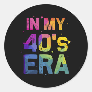 Adesivo Redondo Na Minha Era dos Quarenta Cool Aniversário de 40 a