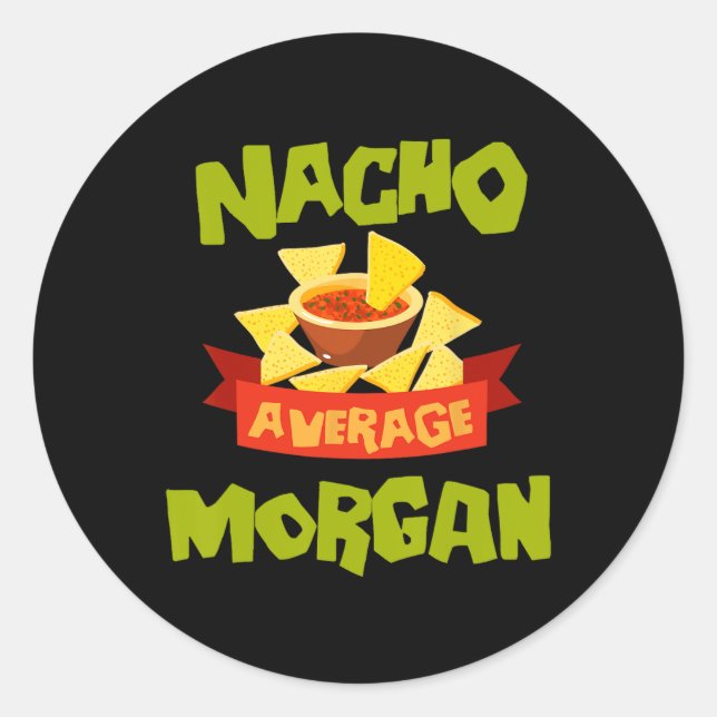 Adesivo Redondo Nacho Average Morgan Funny Birthday Personalized N (Frente)