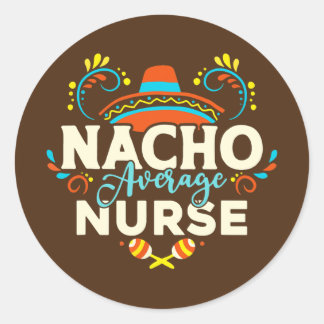 Adesivo Redondo Nacho Average Nurse Cinco De Mayo Mexican