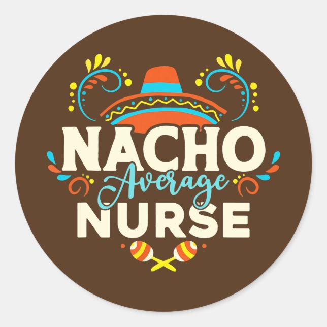 Adesivo Redondo Nacho Average Nurse Cinco De Mayo Mexican (Frente)