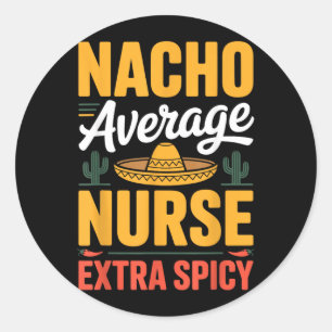 Adesivo Redondo Nacho Average Nurse Extra Spicy
