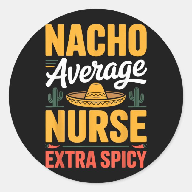 Adesivo Redondo Nacho Average Nurse Extra Spicy (Frente)