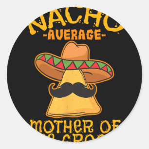 Adesivo Redondo Nacho Mãe Média do Noivo Mexicano Cinco De