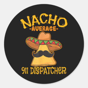 Adesivo Redondo Nacho Média 911 Dispatcher Mexicano Messenger Cin