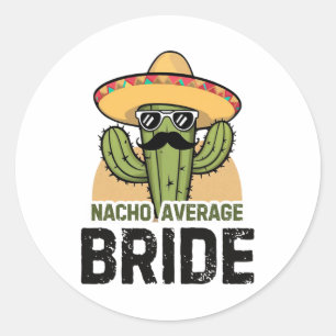 Adesivo Redondo Nacho Média Bride Funny Cinco De Mayo Mexicano Ha