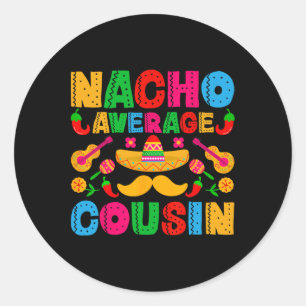 Adesivo Redondo Nacho Média Cousin Engraçado Mexicano Cinco De May