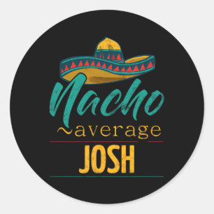 Adesivo Redondo Nacho Média Josh Gift Funny Cinco De Mayo Somber