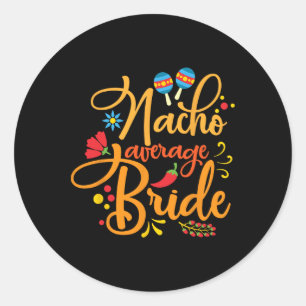 Adesivo Redondo Nacho Média Noiva Nachos Lover Engraçado Casamento