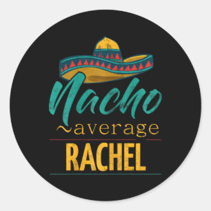 Adesivo Redondo Nacho Média Rachel Gift Funny Cinco De Mayo Somb