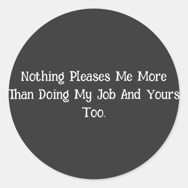 Adesivo Redondo Nada Me Agrada Mais... (Frente)