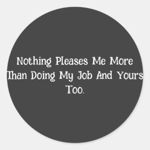 Adesivo Redondo Nada Me Agrada Mais...