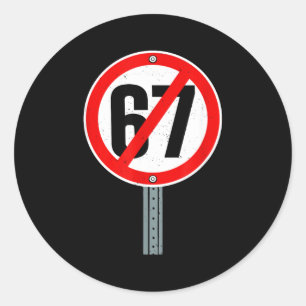 Adesivo Redondo Não 67 Meme Anti 6 7 Placa de Rua Engraçado Seis S